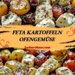feta kartoffeln ofengemuse unglaublich ultimative 2026 07 23 183010 1