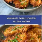 knuspriges zwiebelschnitzel aus dem airfryer rezep 2026 07 21 181006 1